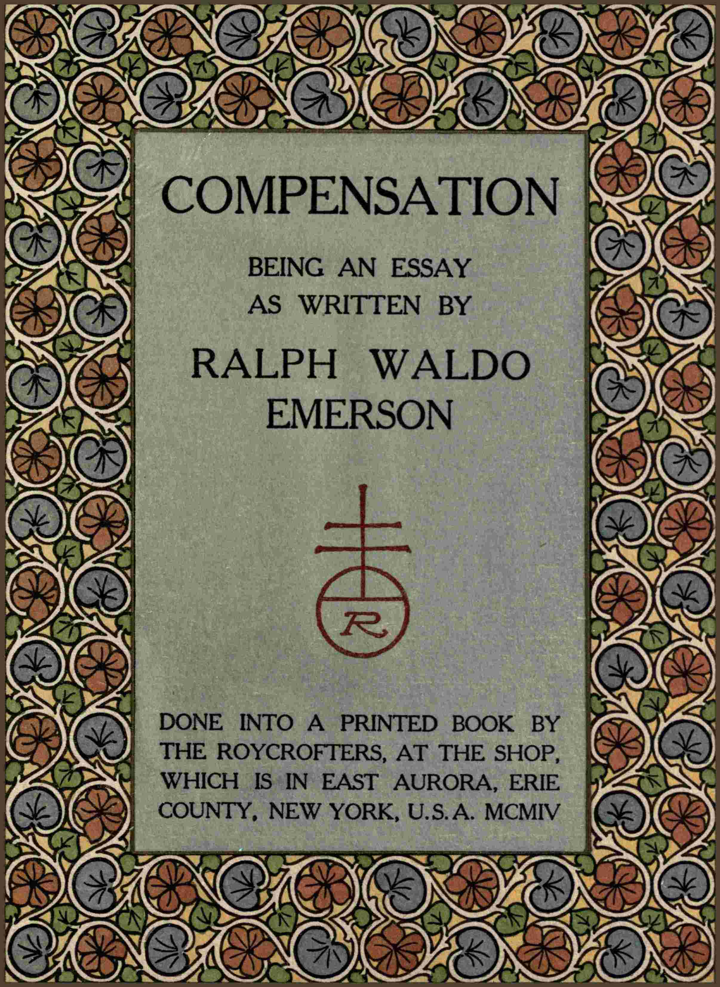 Compensation: Being an Essay as Written by Ralph Waldo Emerson