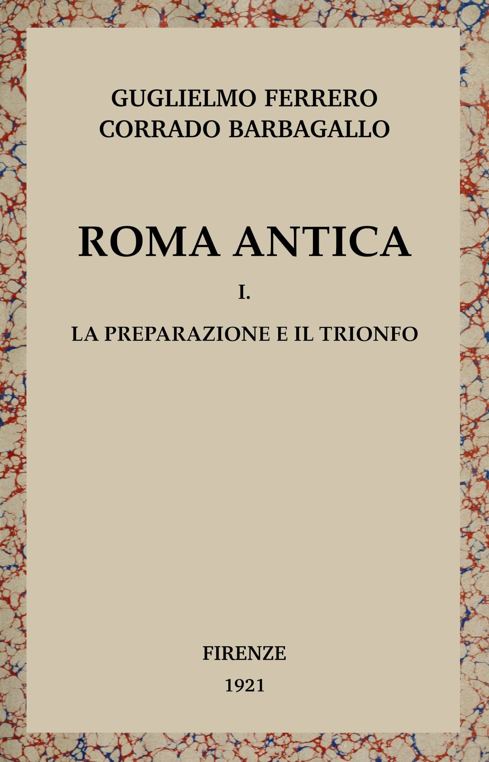 Roma Antica, Vol. 1/3: La Preparazione E Il Trionfo