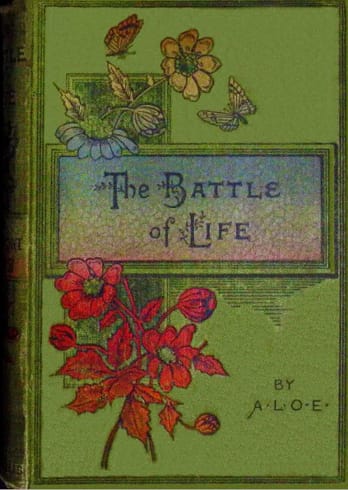 The Battle of Life: Or, What Is a Christian