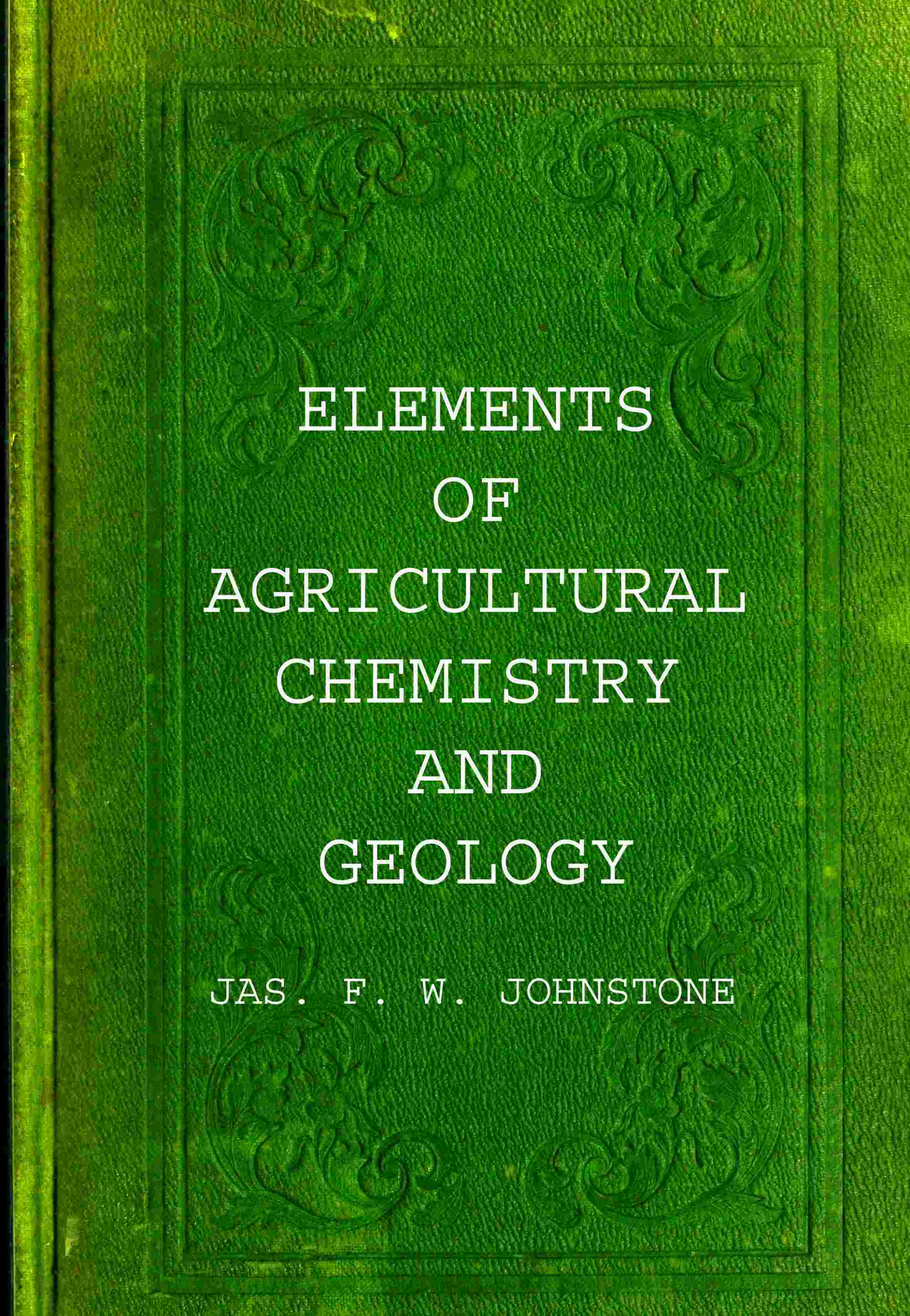 Elements of Agricultural Chemistry and Geology