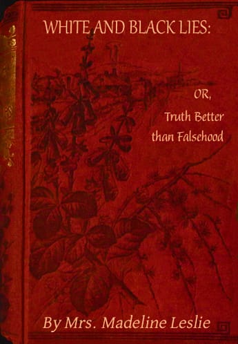 White and Black Lies: Or, Truth Better Than Falsehood