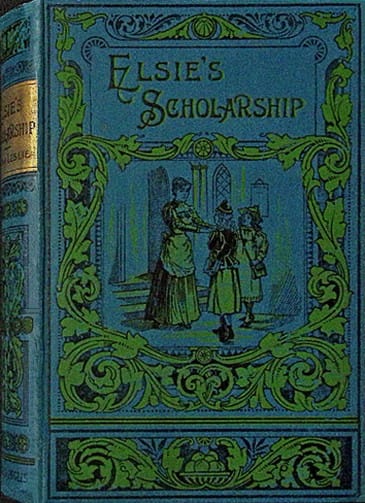 Elsie's Scholarship: And Why She Surrendered It