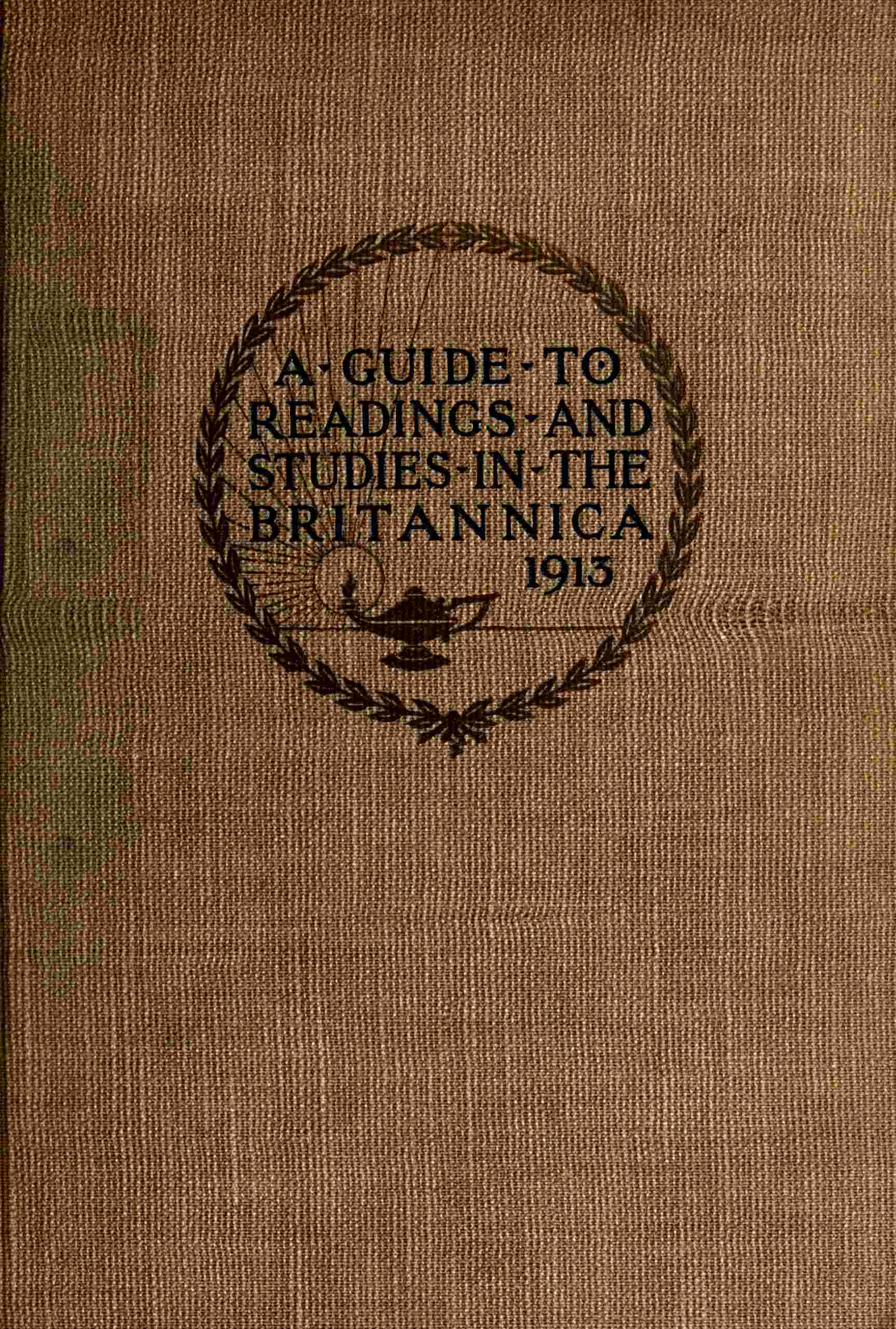 The Reader's Guide to the Encyclopaedia Britannica: A Handbook Containing Sixty-Six Courses of Systematic Study or Occasional Reading
