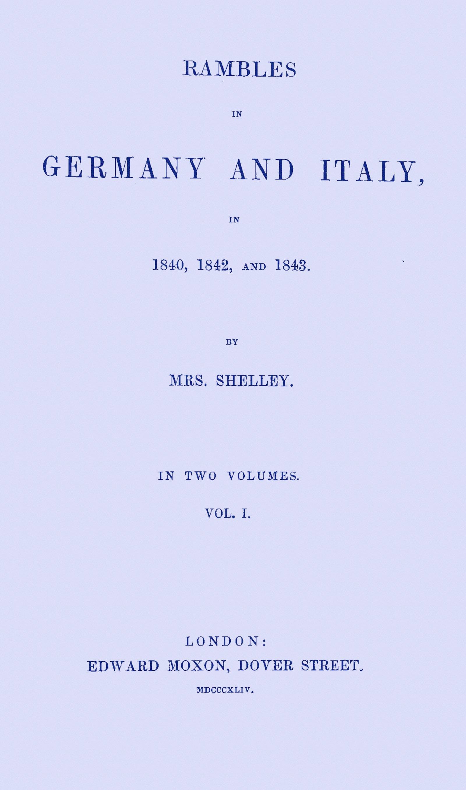 Rambles in Germany and Italy in 1840, 1842, and 1843, Vol. 1 of 2