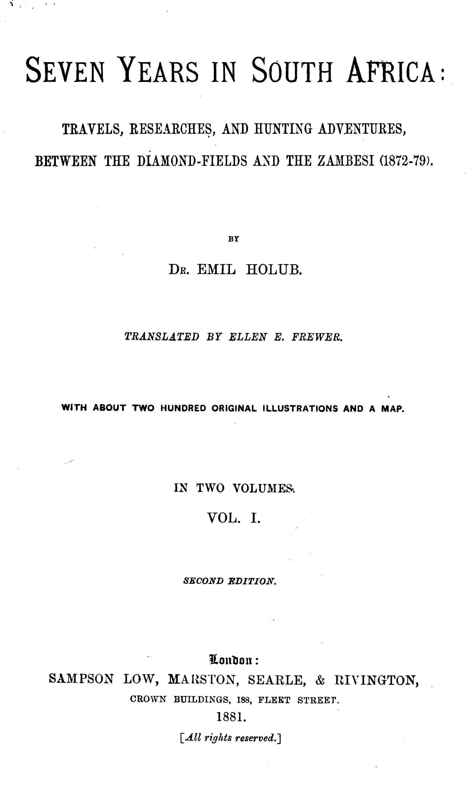 Seven Years in South Africa, Volume 1 (of 2): Travels, Researches, and Hunting Adventures, Between the Diamond Fields and the Zambesi (1872-79)