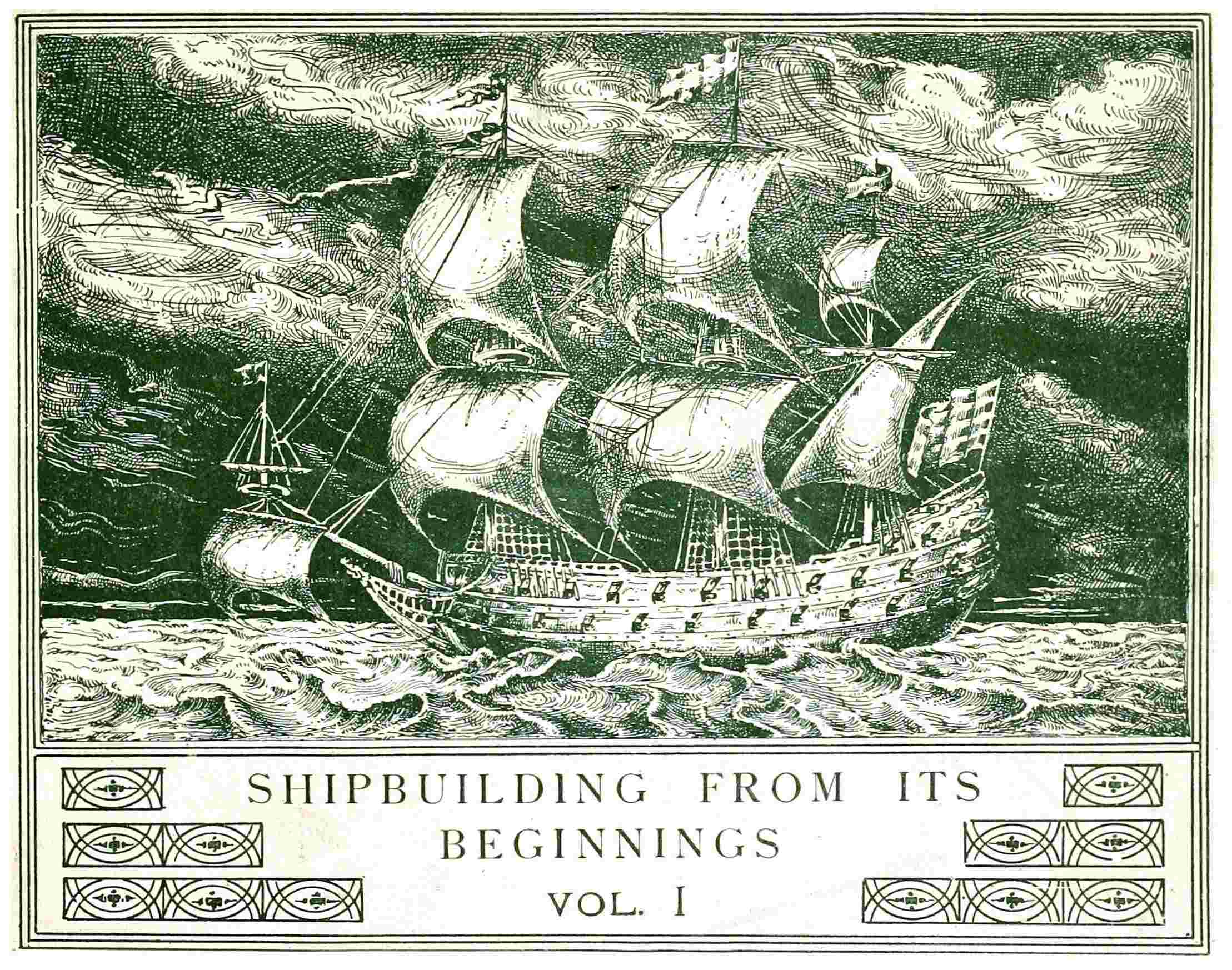 Shipbuilding from Its Beginnings. Vol. 1 (of 3)