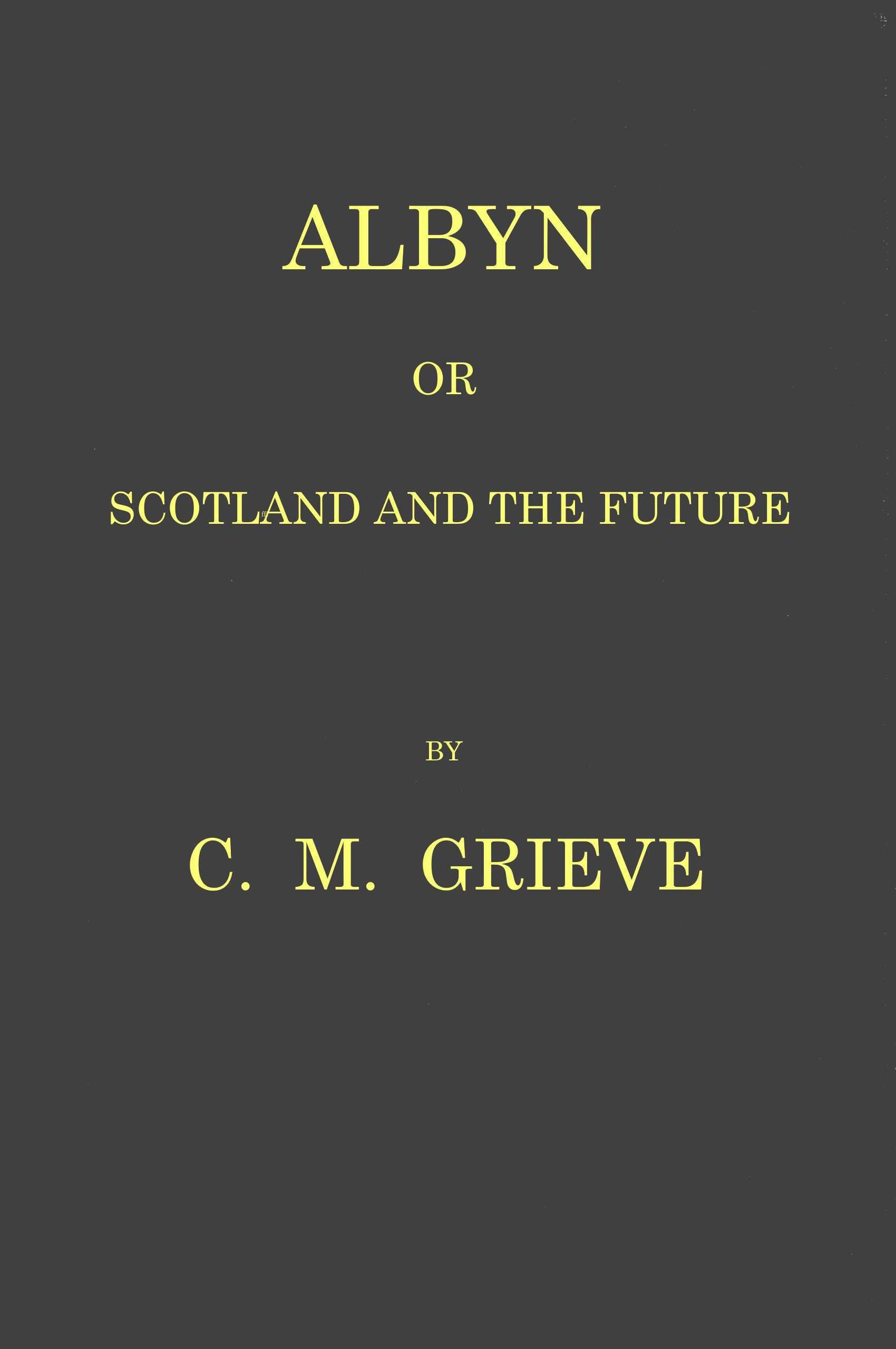 Albyn; Or, Scotland and the Future