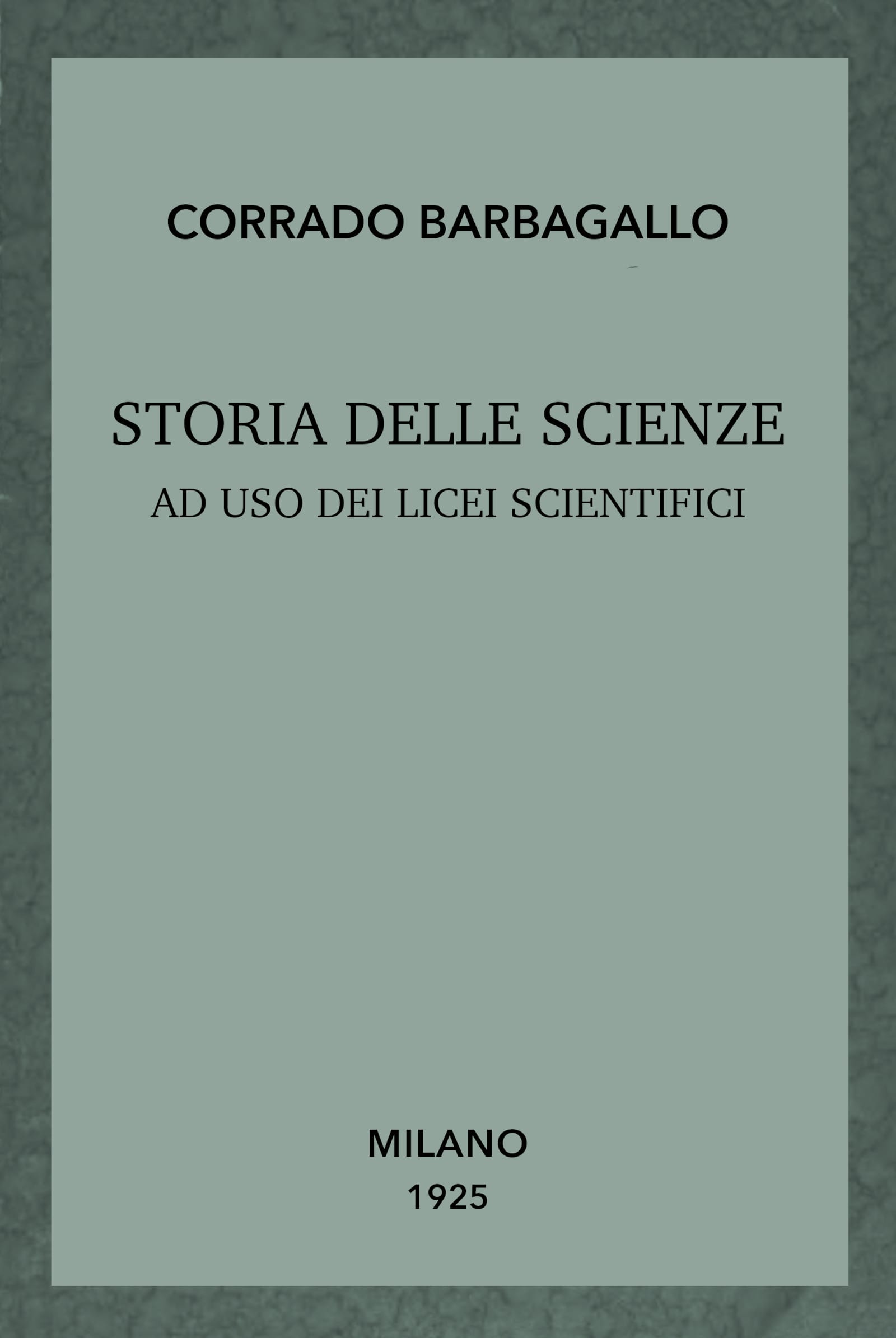 Storia Delle Scienze AD Uso Dei Licei Scientifici