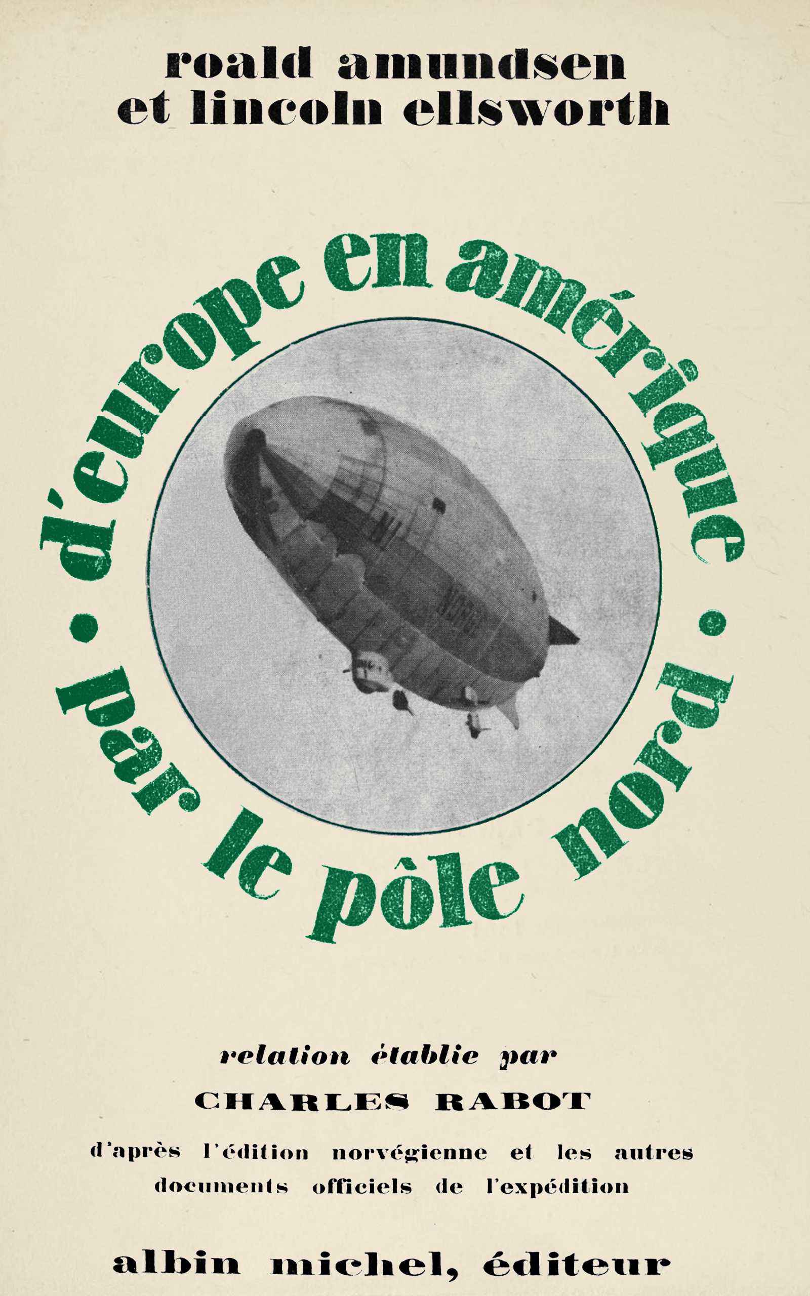 D'europe En Amérique Par Le Pôle Nord: Voyage Du Dirigeable "Norge