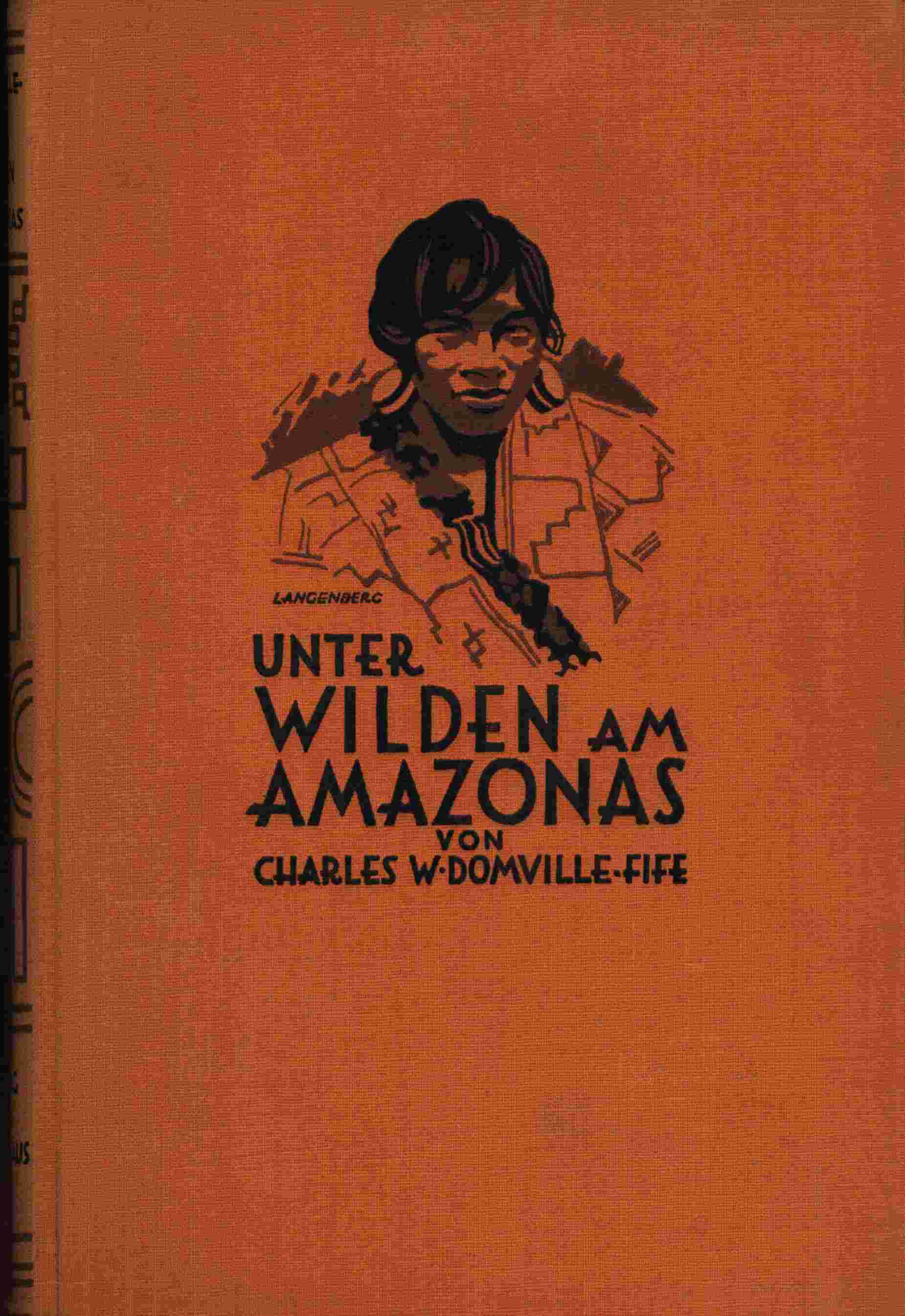Unter Wilden AM Amazonas: Forschungen Und Abenteuer Bei Kopfjägern Und Menschenfressern