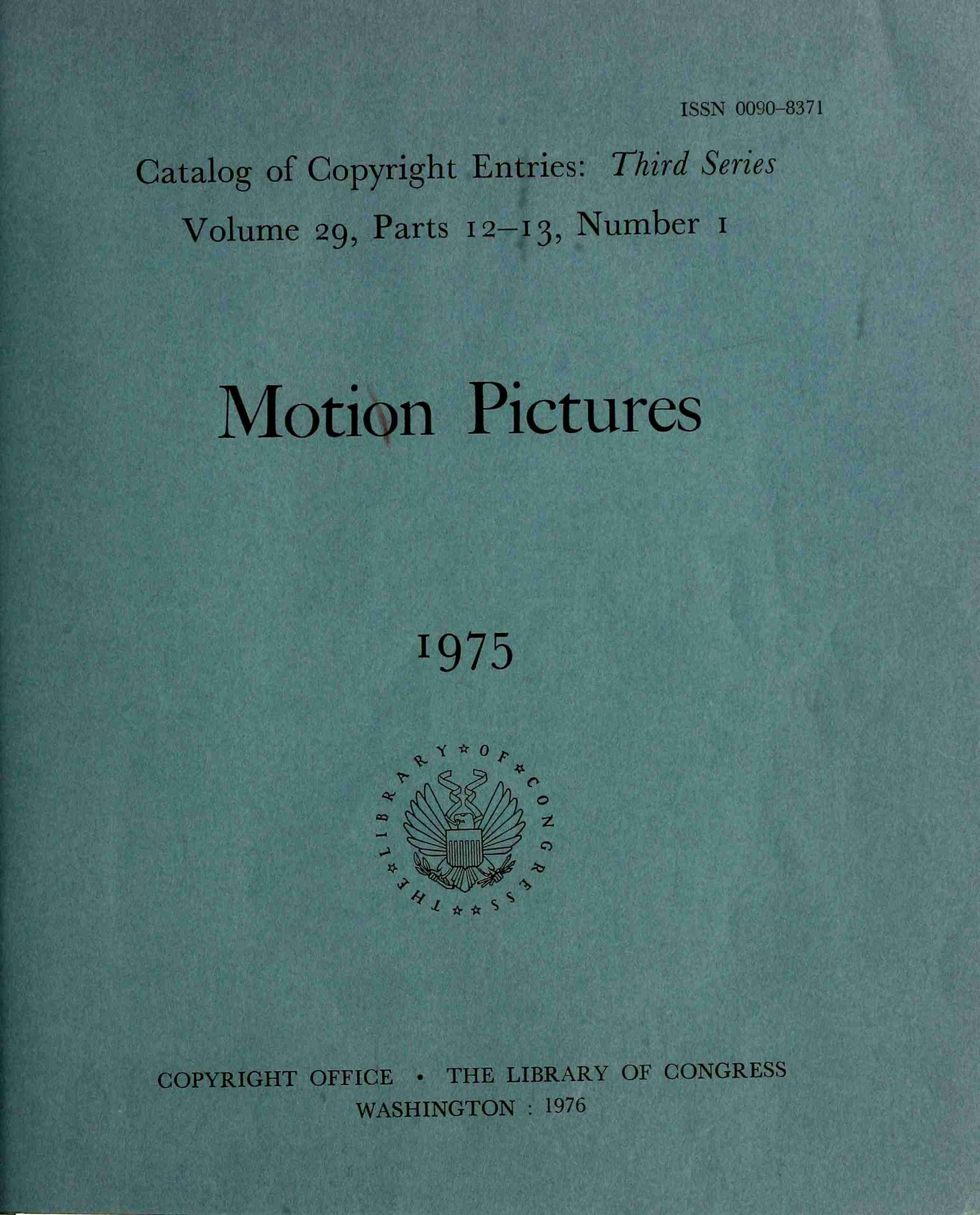 Motion Pictures, January-June 1975: Catalog of Copyright Entries, Third Series, Volume 29, Parts 12-13, Number 1