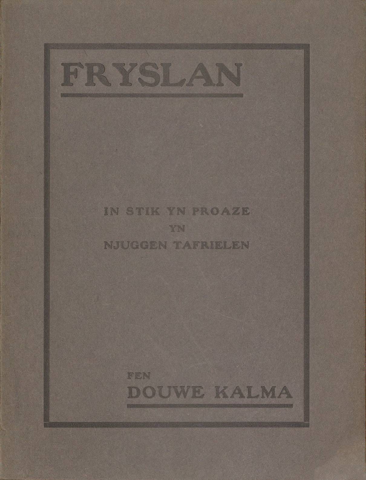 Fryslân: In Stik Yn Njuggen Tafrielen Yn Proaze