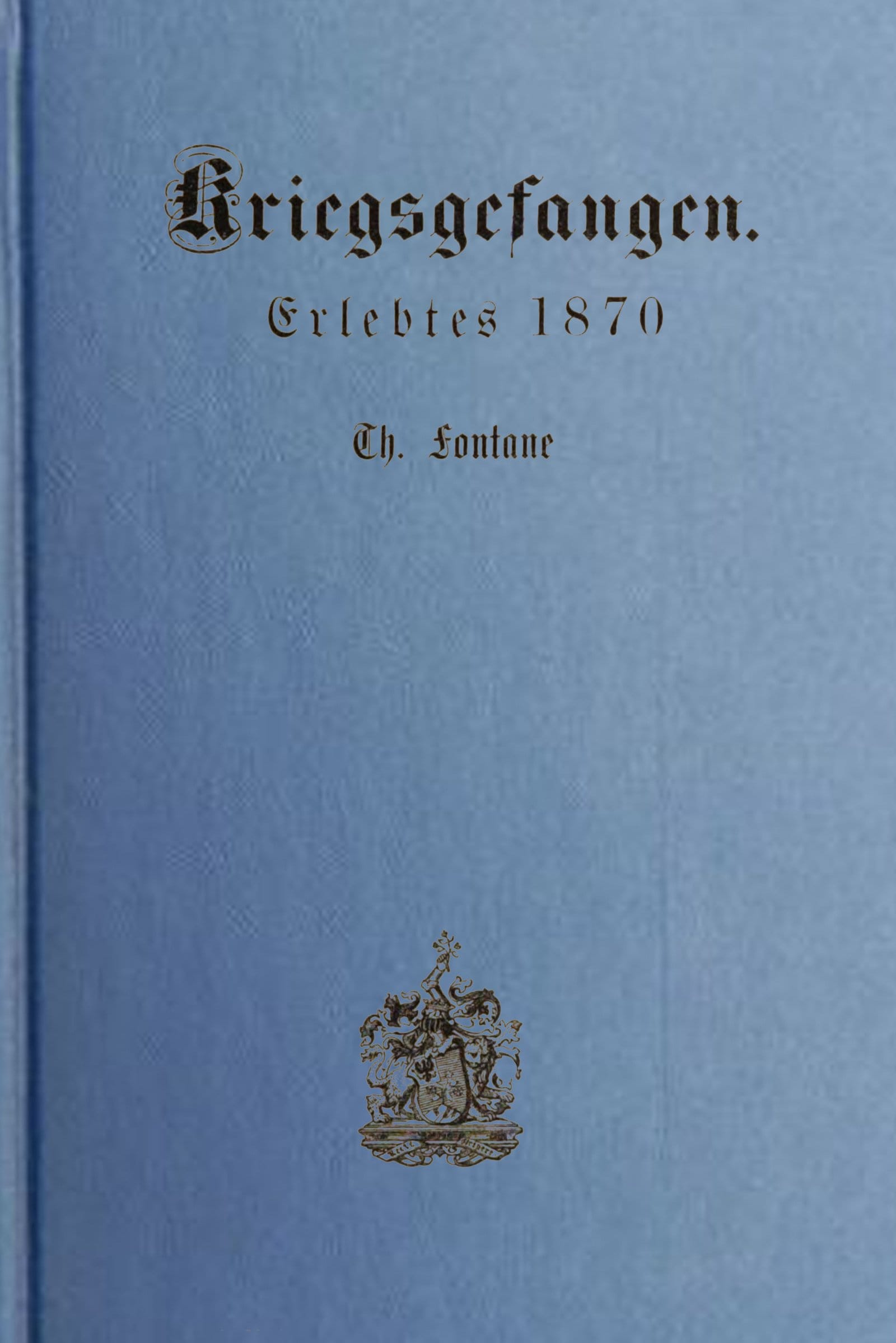 Kriegsgefangen: Erlebtes 1870.