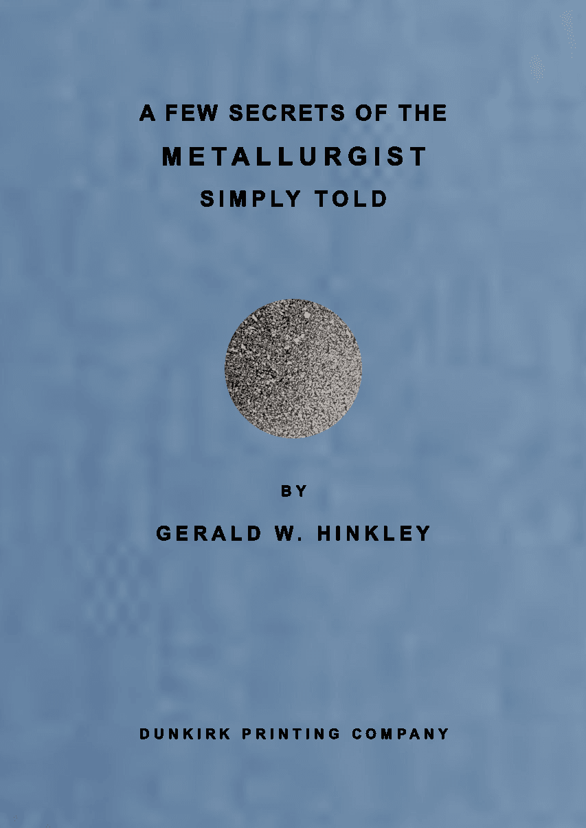 A Few Secrets of the Metallurgist Simply Told