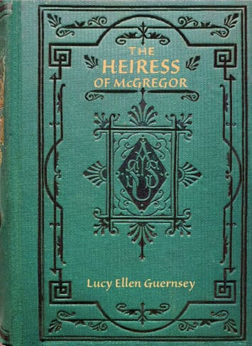 The Heiress of Mcgregor: Or, Living for Self