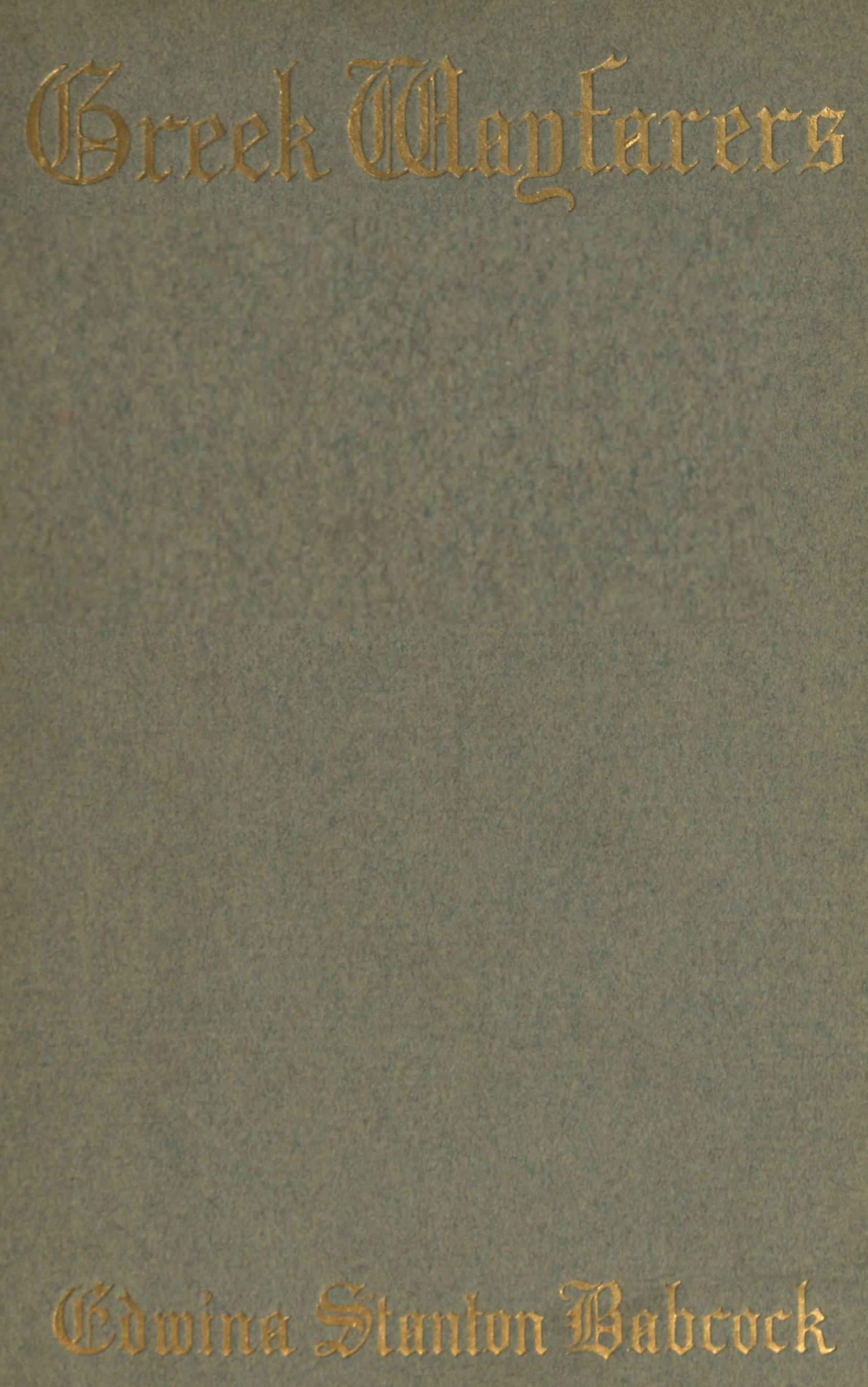 Greek Wayfarers, and Other Poems