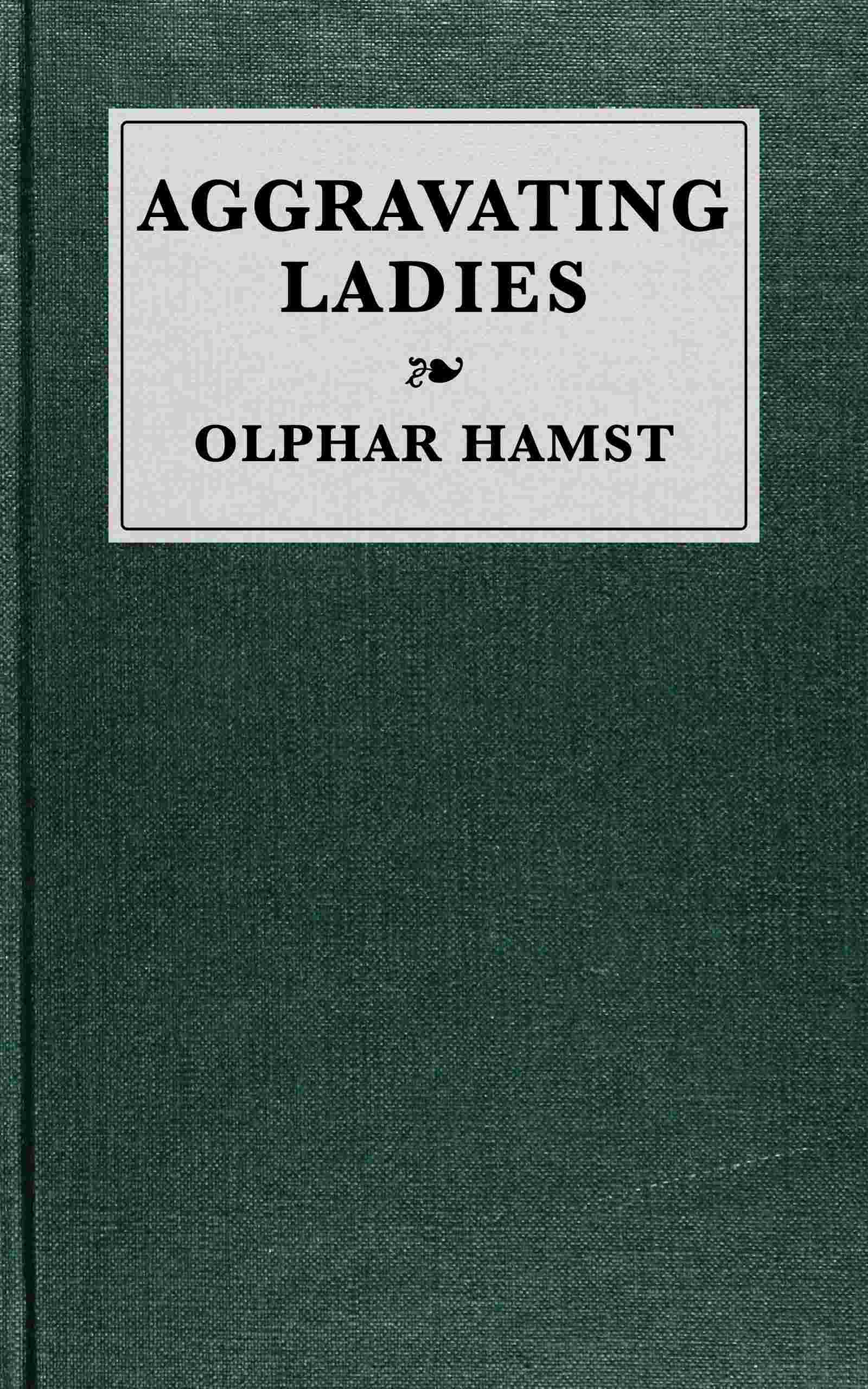 Aggravating Ladies: Being a List of Works Published Under the Pseudonym of "A Lady," with Preliminary Suggestions on the Art of Describing Books Bibliographically