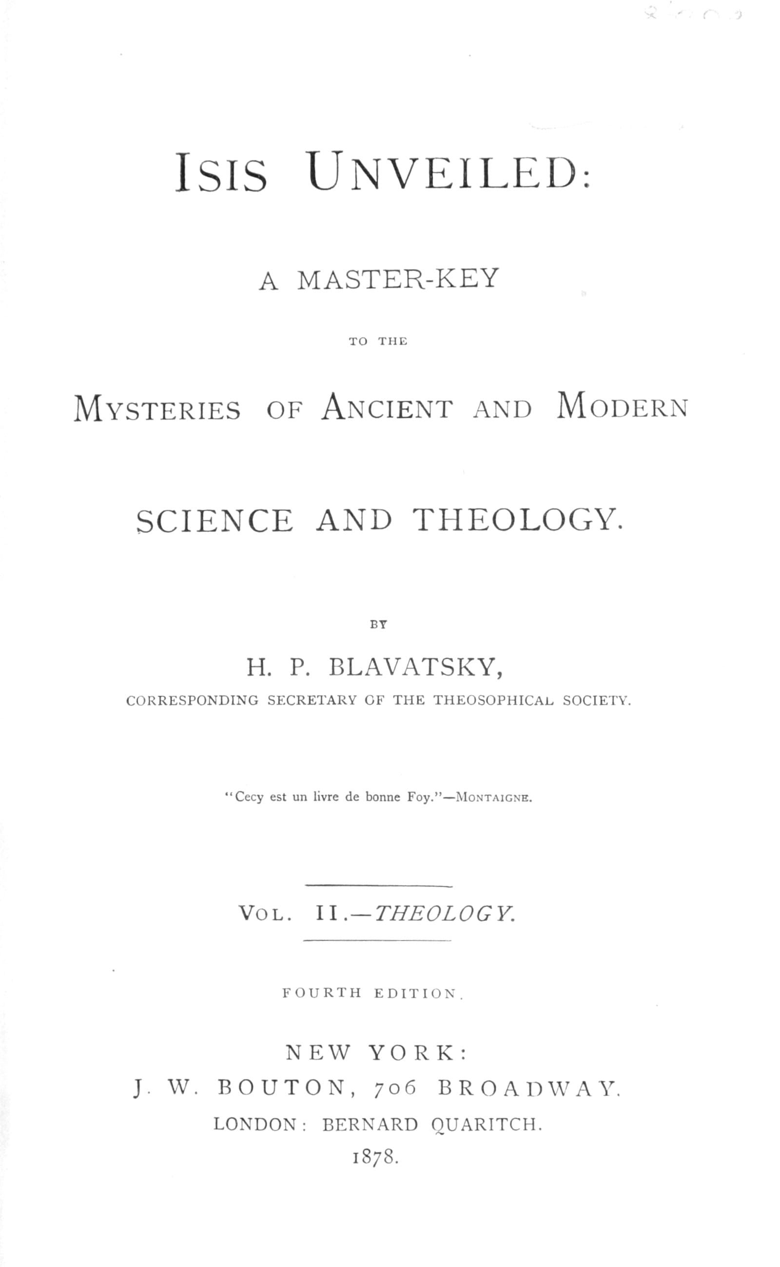 Isis Unveiled, Volume 2 (of 2), Theology: A Master-Key to the Mysteries of Ancient and Modern Science and Theology