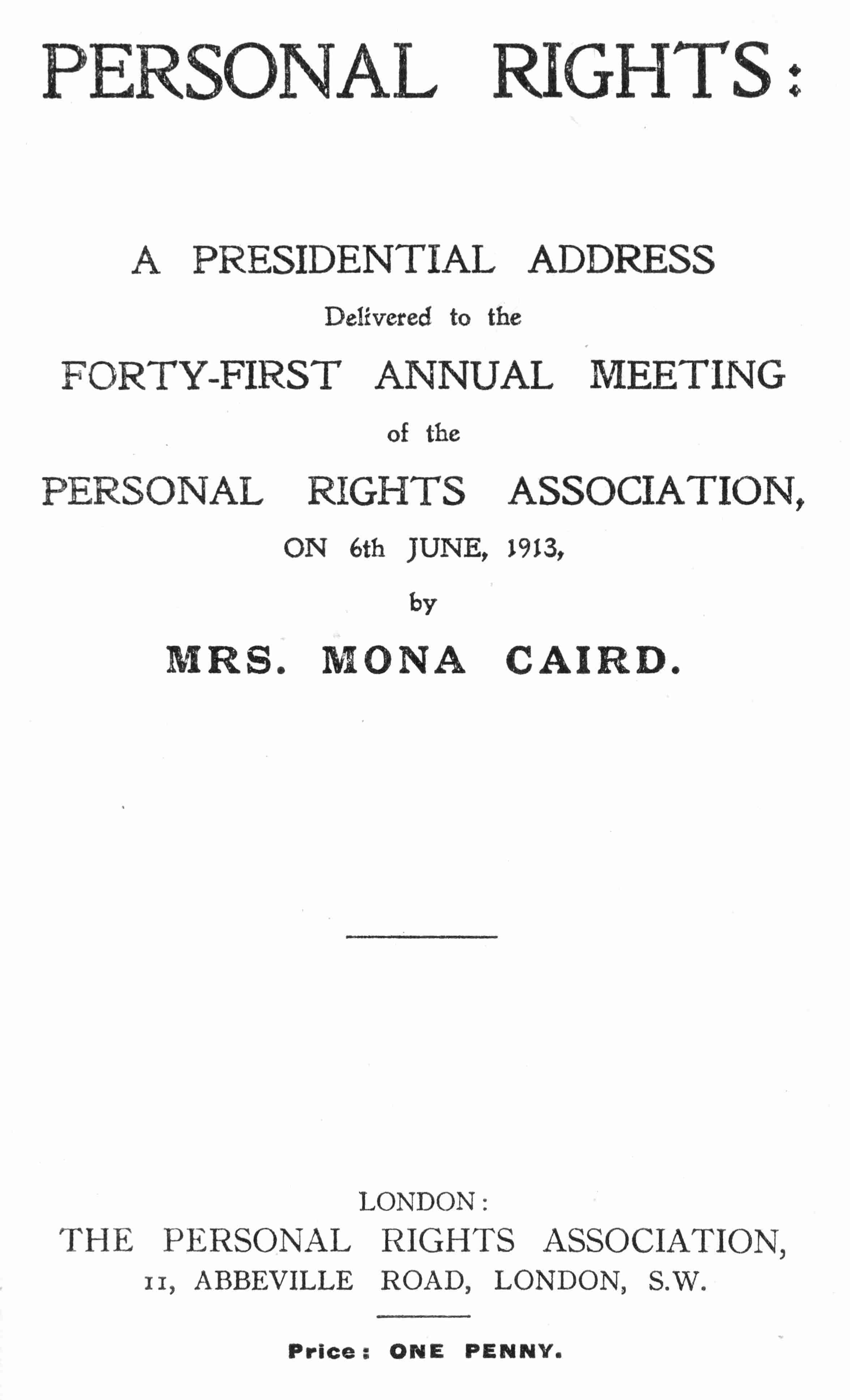 Personal Rights: A Presidential Address Delivered to the Forty-First Annual Meeting of the Personal Rights Association on 6th June 1913