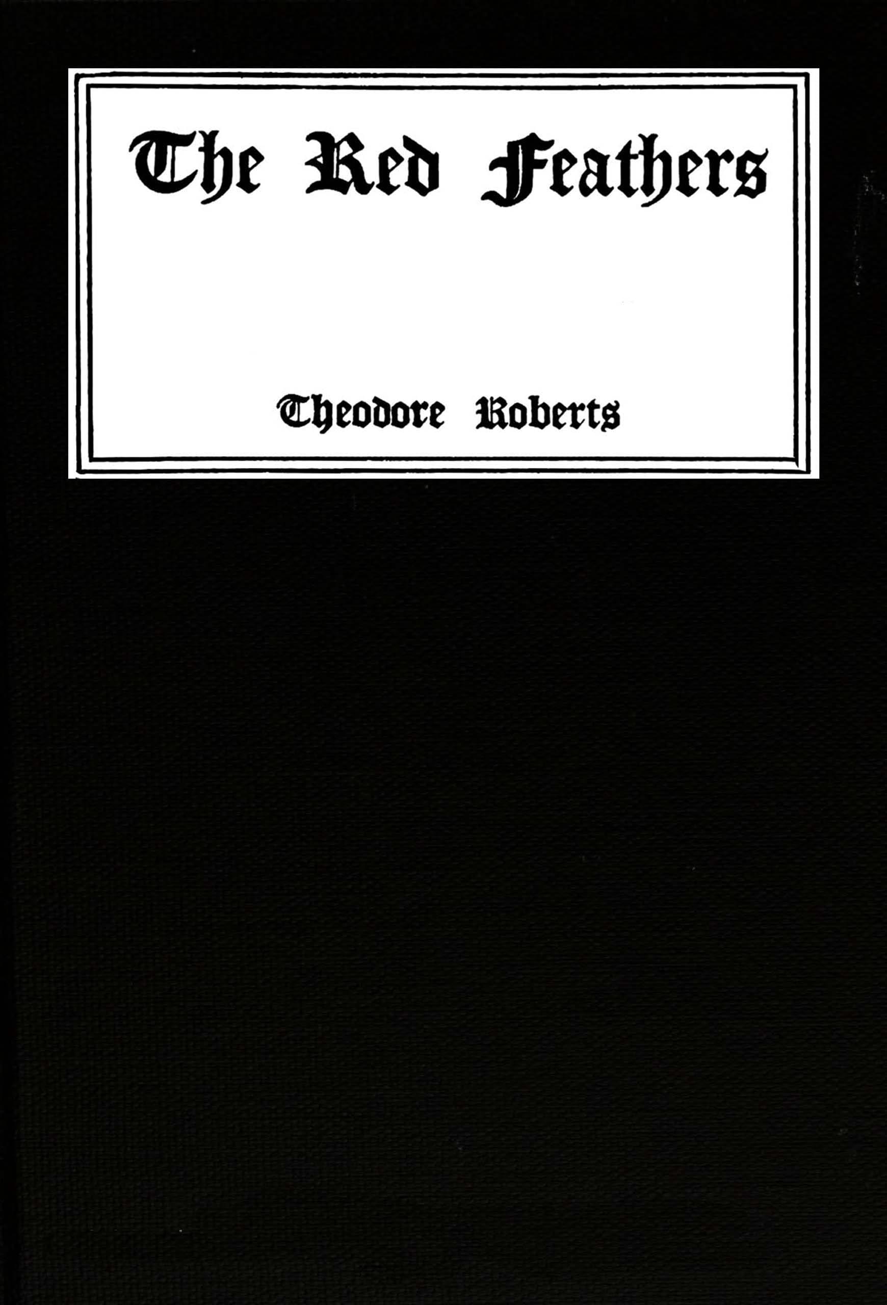 The Red Feathers: A Story of Remarkable Adventures When the World Was Young