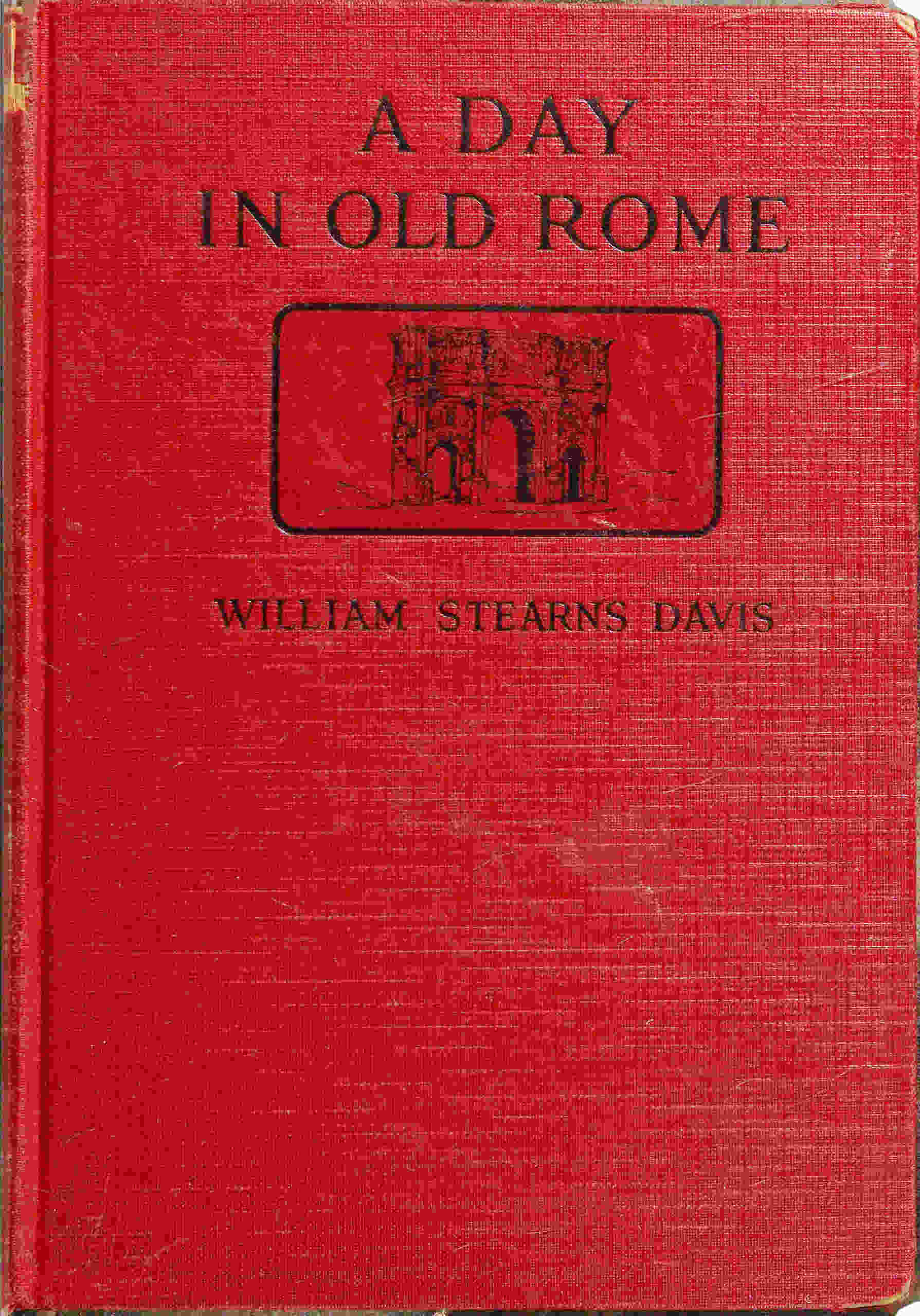 A Day in Old Rome: A Picture of Roman Life