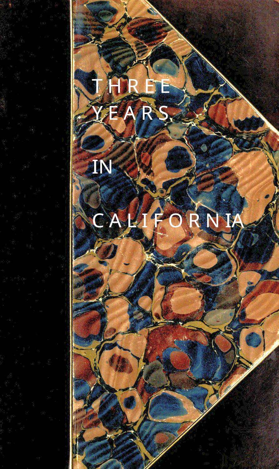 Three Years in California [1851-54]