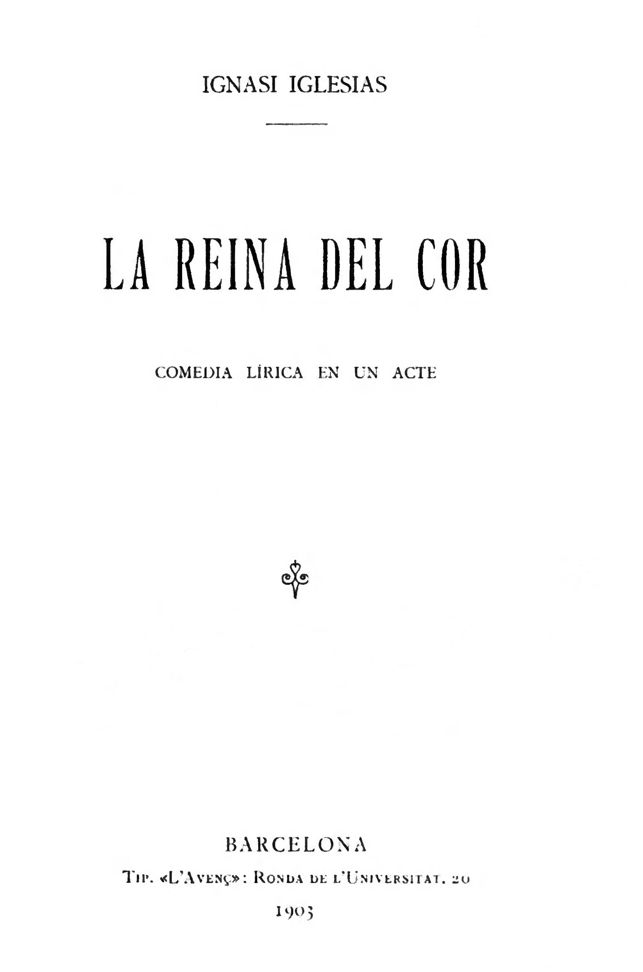La Reina Del Cor: Comedia Lírica En UN Acte