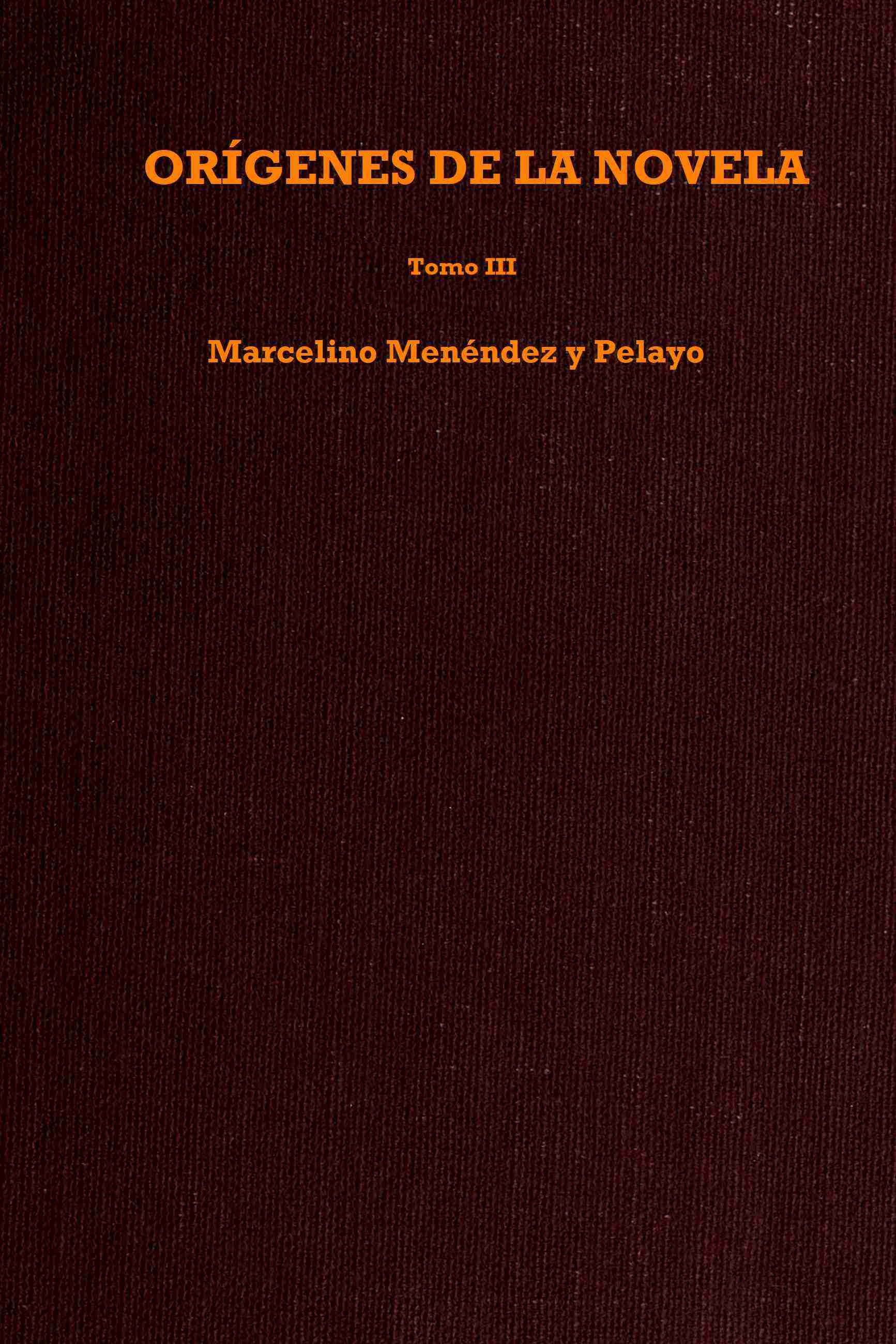 Orígenes De La Novela, Tomo III