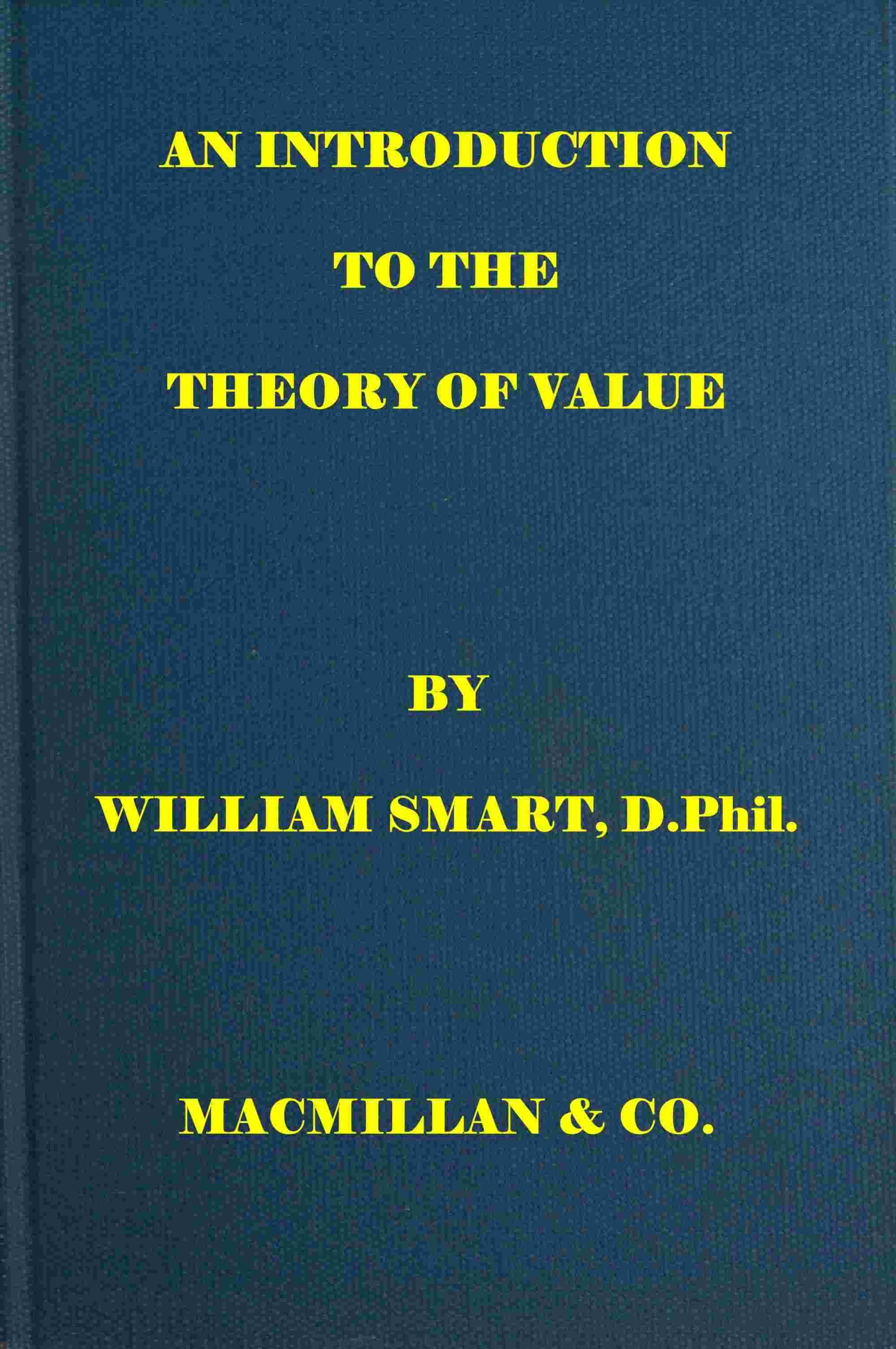 An Introduction to the Theory of Value: On the Lines of Menger, Weiser, and Böhm-Bawerk