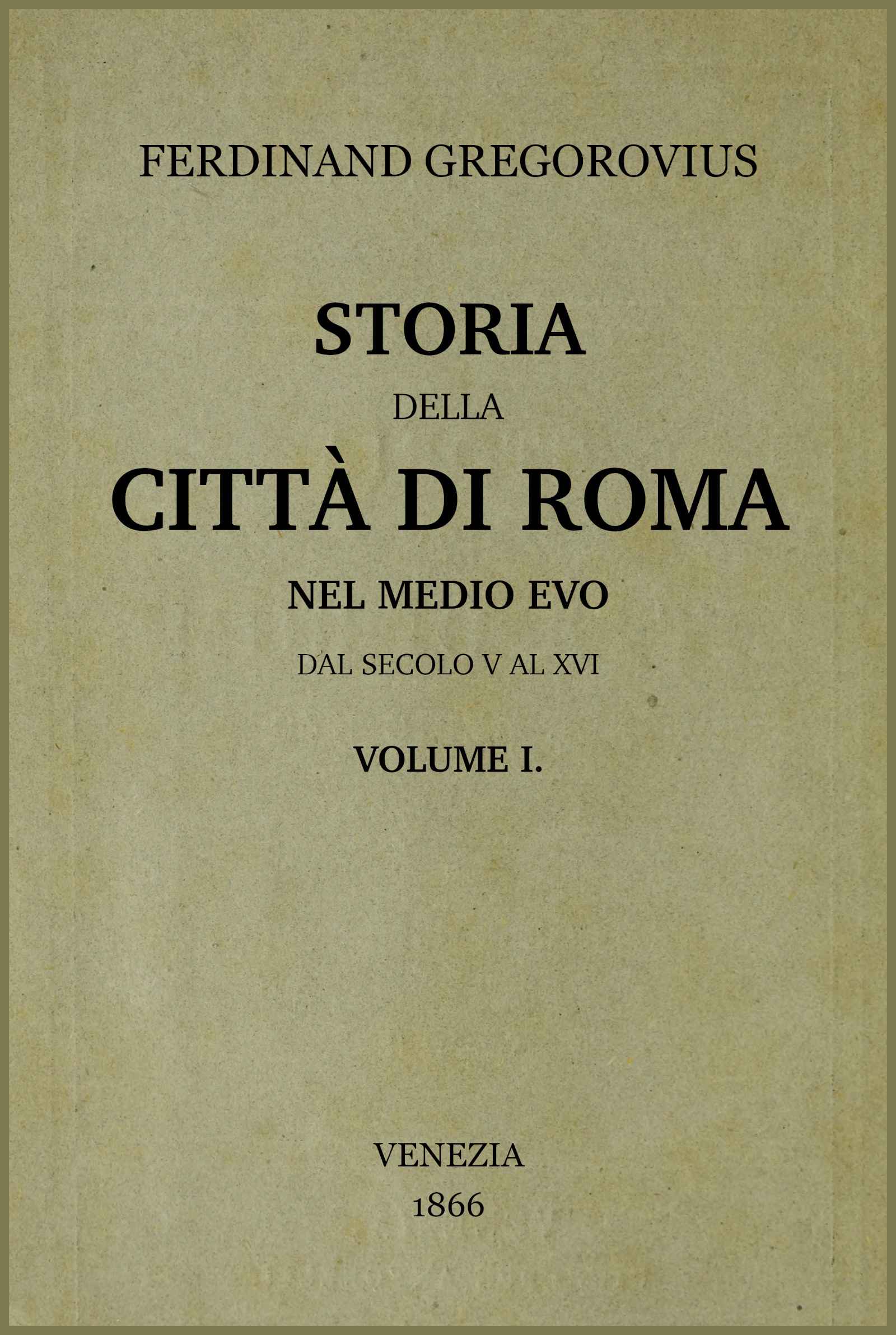 Storia Della Città Di Roma Nel Medio Evo, Vol. 1/8: Dal Secolo V Al XVI