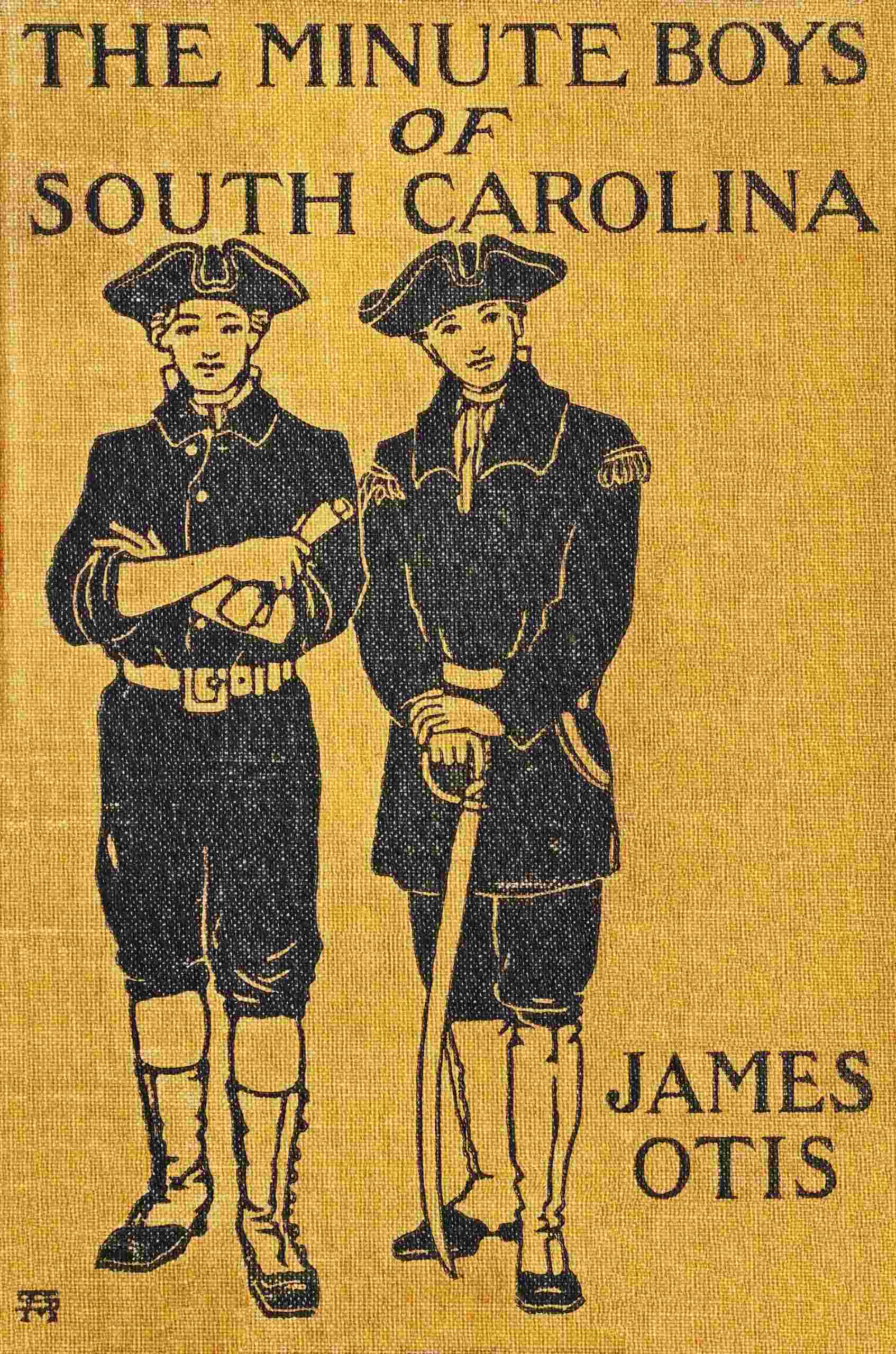 The Minute Boys of South Carolina: A Story of "How We Boys Aided Marion the Swamp Fox