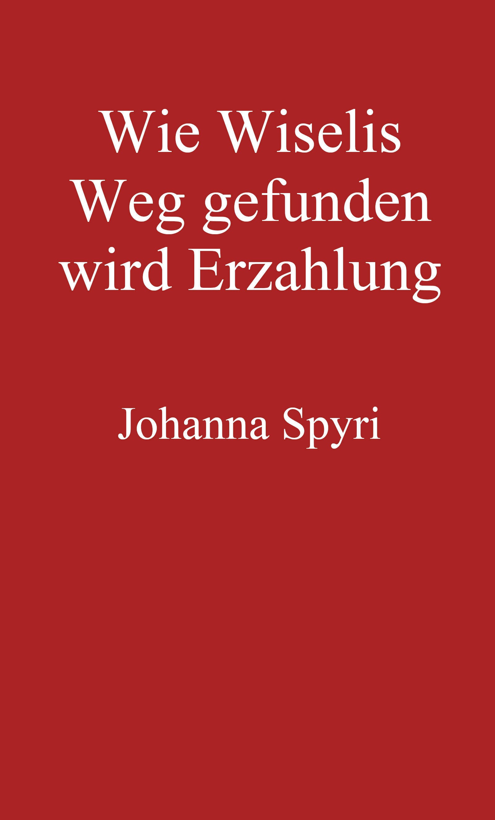 Wie Wiselis Weg Gefunden Wird Erzählung