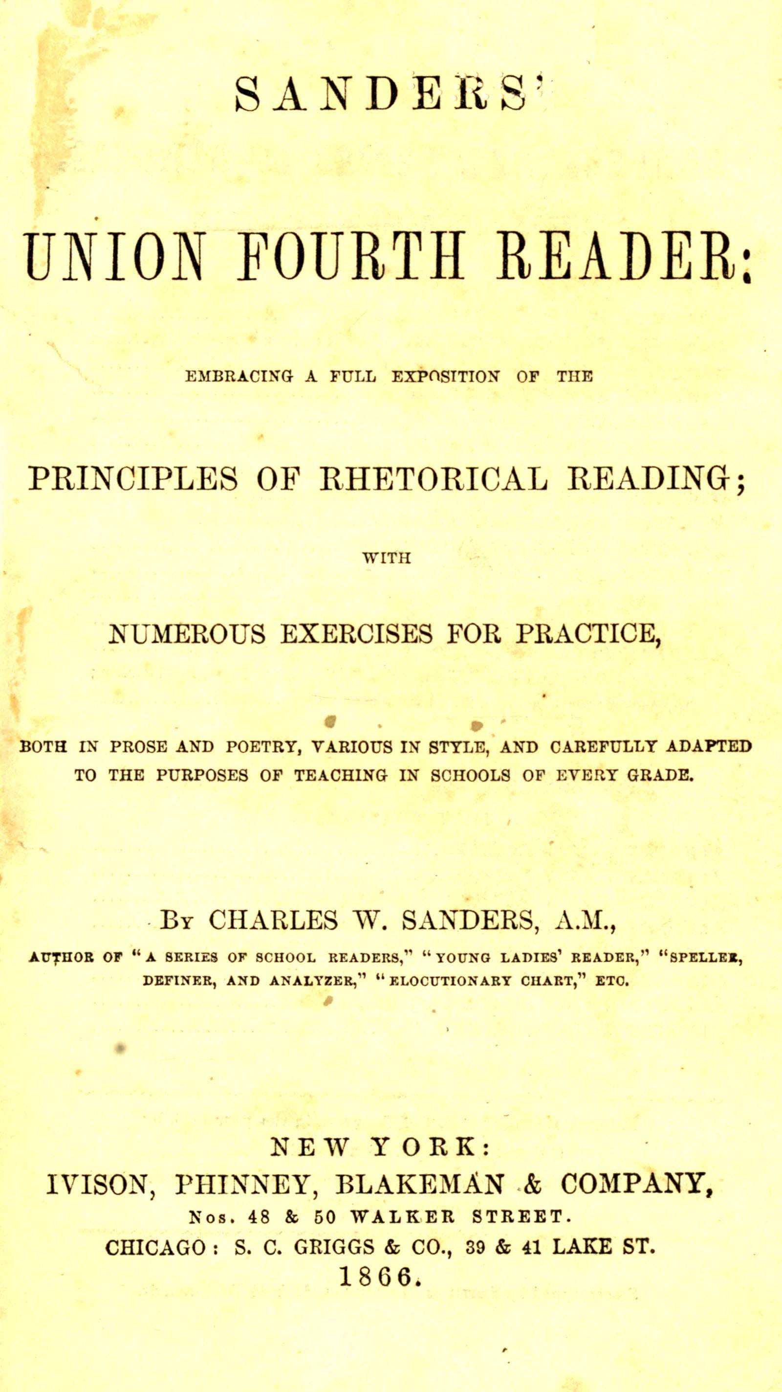 Sanders' Union Fourth Reader: Embracing a Full Exposition of the Principles of Rhetorical Reading; with Numerous Exercises for Practice, Both in Prose and Poetry, Various in Style, and Carefully Adapted to the Purposes of Teaching in Schools of Every Grade