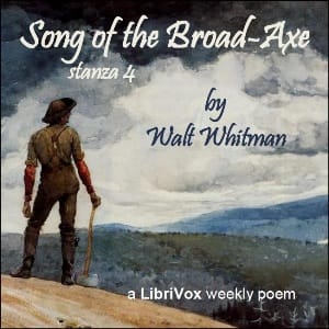 Song of the Broad-Axe - stanza 4