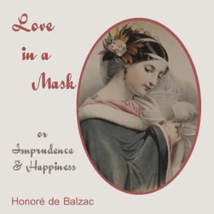 Love in a Mask, or Imprudence and Happiness