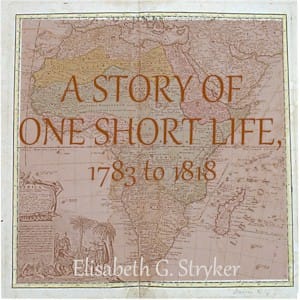 Story of One Short Life, 1783 to 1818