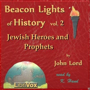 Beacon Lights of History, Vol 2: Jewish Heroes and Prophets