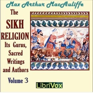 Sikh Religion: Its Gurus, Sacred Writings and Authors, Volume 3