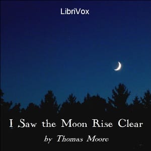 I Saw the Moon Rise Clear