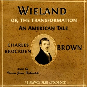 Wieland; Or, The Transformation: An American Tale