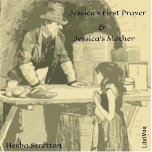 Jessica's First Prayer and Jessica's Mother (Dramatic reading)