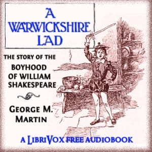 Warwickshire Lad: The Story of the Boyhood of William Shakespeare
