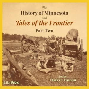 History of Minnesota and Tales of the Frontier, Part 2