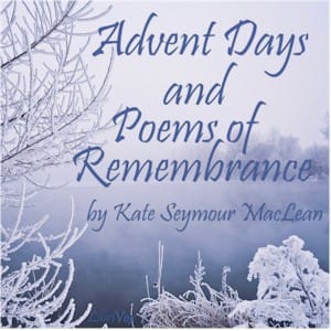 Advent Days and Poems of Remembrance