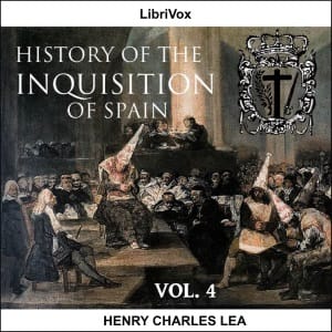 History of the Inquisition of Spain, Vol. 4