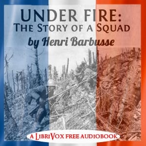 Under Fire: The Story of a Squad