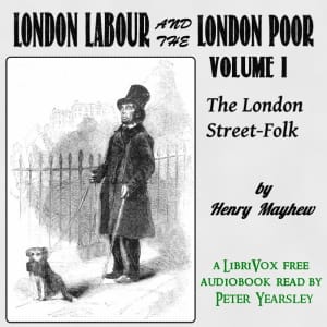 London Labour and the London Poor Volume I