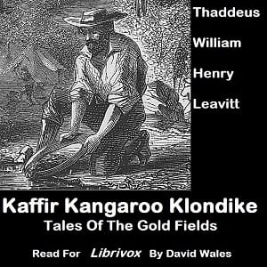 Kaffir, Kangaroo, Klondike; Tales Of The Gold Fields
