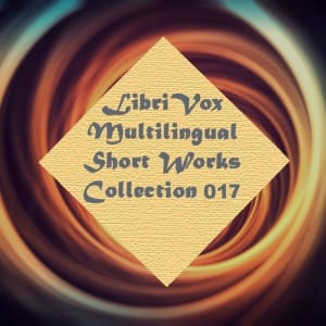 Multilingual Short Works Collection 017 - Poetry & Prose