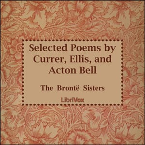 Selected Poems by Currer, Ellis and Acton Bell